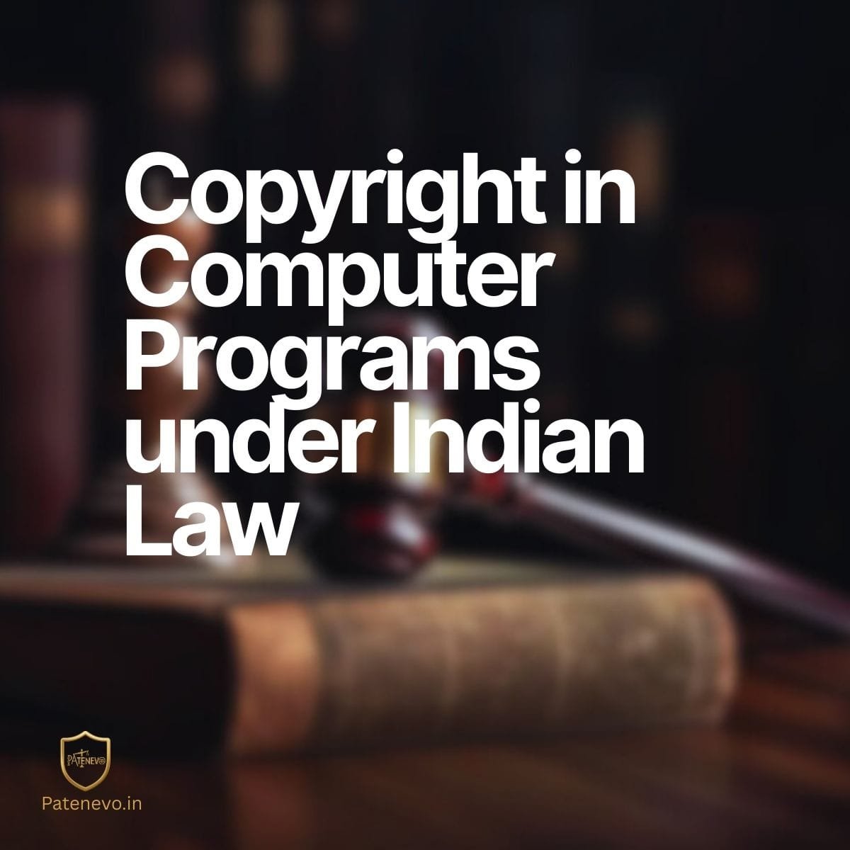Copyright in Computer Programs under Indian Law – PATENEVO