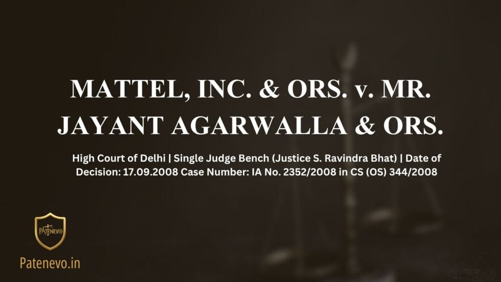 Mattel Inc. & Ors. v. Mr. Jayant Agarwalla & Ors.