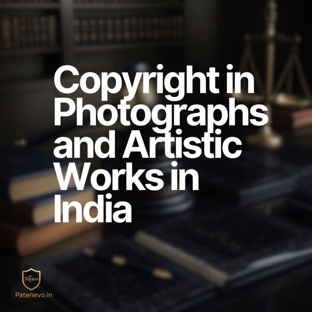 Copyright in Photographs and Artistic Works