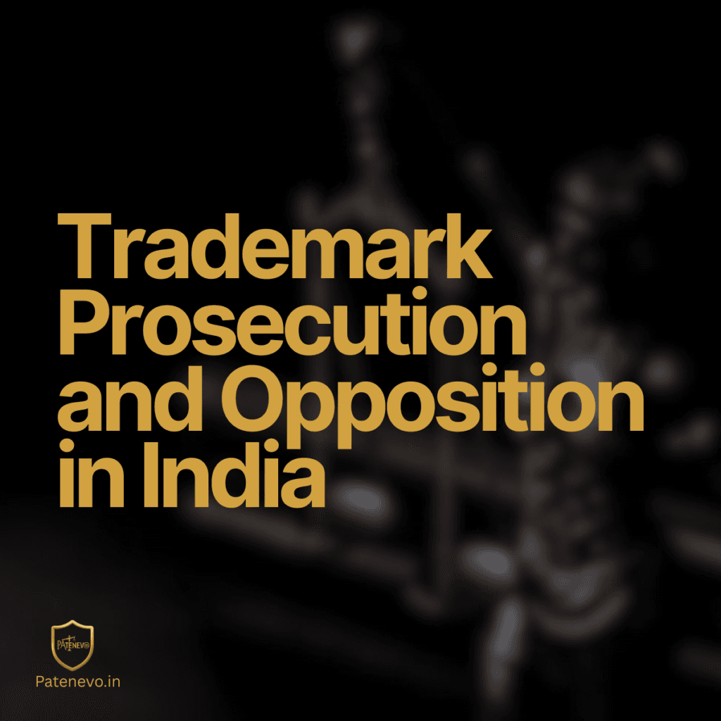 Trademark Prosecution and Opposition in India