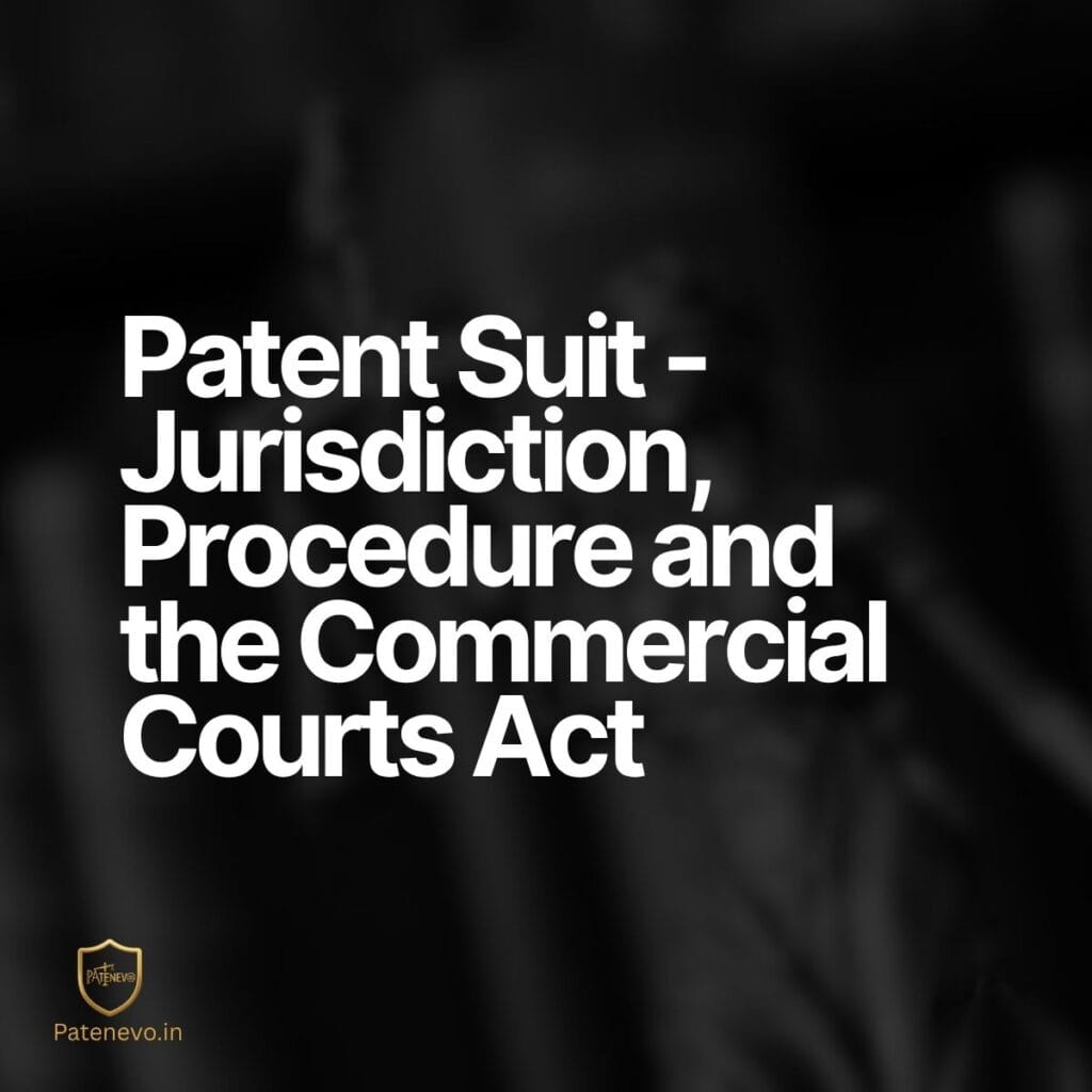 Patent Suit - Jurisdiction, Procedure and the Commercial Courts Act