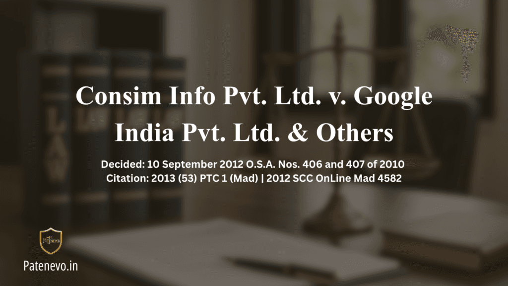 Consim Info Pvt. Ltd. v. Google India Pvt. Ltd. & Others Patenevo