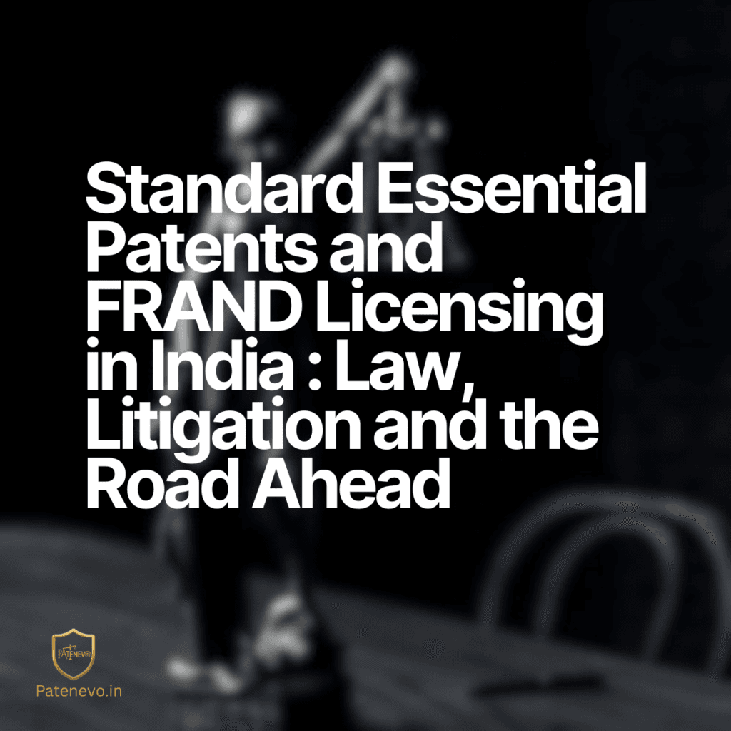 Standard Essential Patents and FRAND Licensing in India